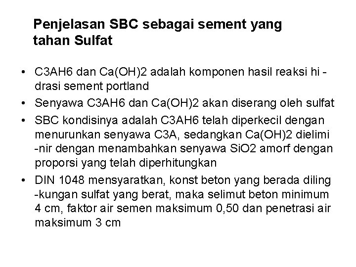 Penjelasan SBC sebagai sement yang tahan Sulfat • C 3 AH 6 dan Ca(OH)2
