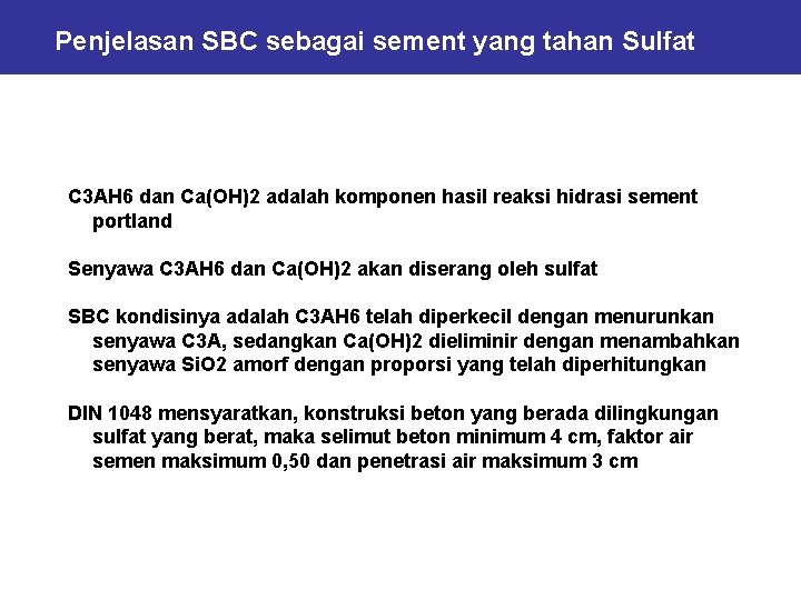 Penjelasan SBC sebagai sement yang tahan Sulfat C 3 AH 6 dan Ca(OH)2 adalah