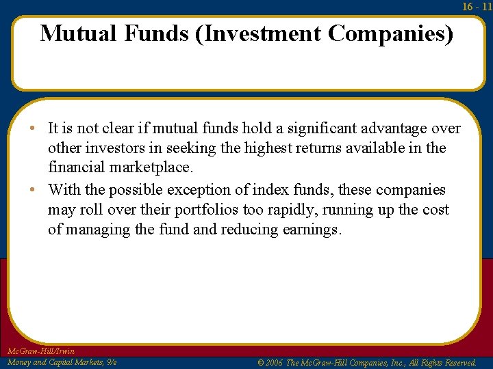 16 - 11 Mutual Funds (Investment Companies) • It is not clear if mutual