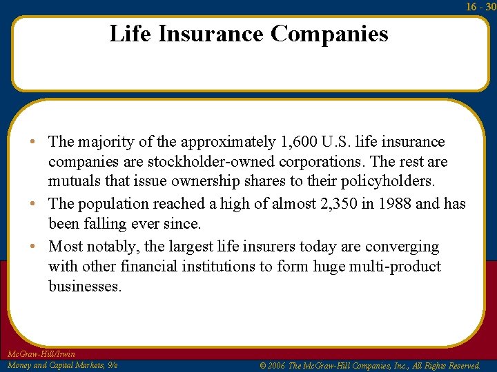 16 - 30 Life Insurance Companies • The majority of the approximately 1, 600