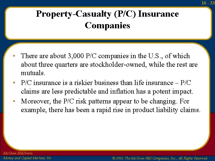 16 - 33 Property-Casualty (P/C) Insurance Companies • There about 3, 000 P/C companies