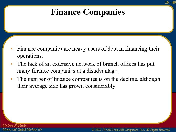 16 - 40 Finance Companies • Finance companies are heavy users of debt in