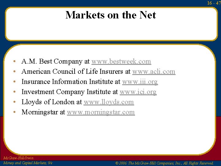 16 - 47 Markets on the Net • • • A. M. Best Company