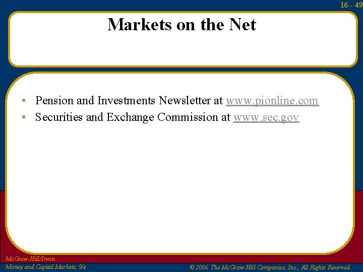 16 - 49 Markets on the Net • Pension and Investments Newsletter at www.