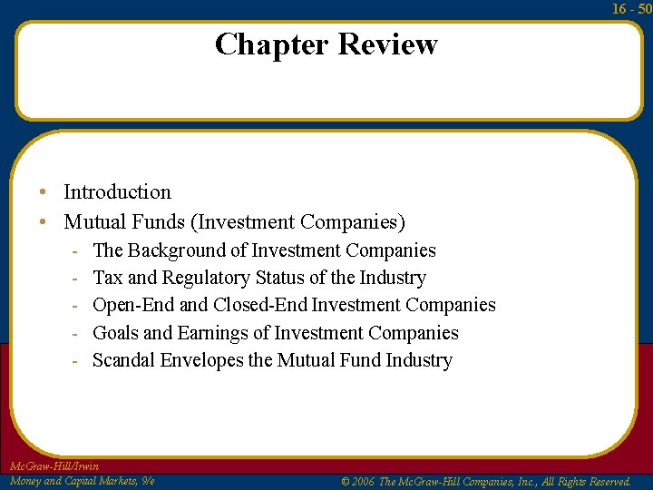 16 - 50 Chapter Review • Introduction • Mutual Funds (Investment Companies) - The