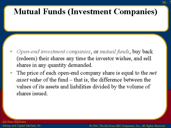16 - 7 Mutual Funds (Investment Companies) • Open-end investment companies, or mutual funds,