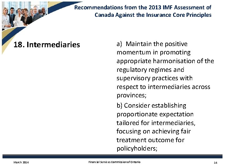 Recommendations from the 2013 IMF Assessment of Canada Against the Insurance Core Principles 18.