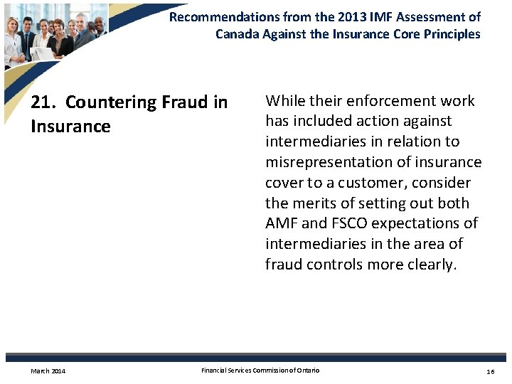 Recommendations from the 2013 IMF Assessment of Canada Against the Insurance Core Principles 21.
