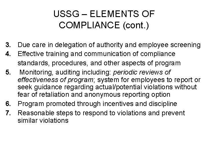 USSG – ELEMENTS OF COMPLIANCE (cont. ) 3. Due care in delegation of authority