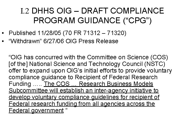 I. 2 DHHS OIG – DRAFT COMPLIANCE PROGRAM GUIDANCE (“CPG”) • Published 11/28/05 (70