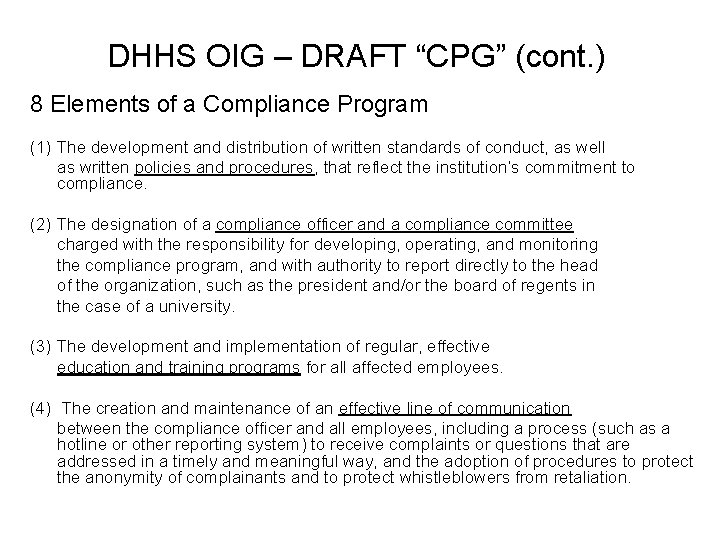 DHHS OIG – DRAFT “CPG” (cont. ) 8 Elements of a Compliance Program (1)