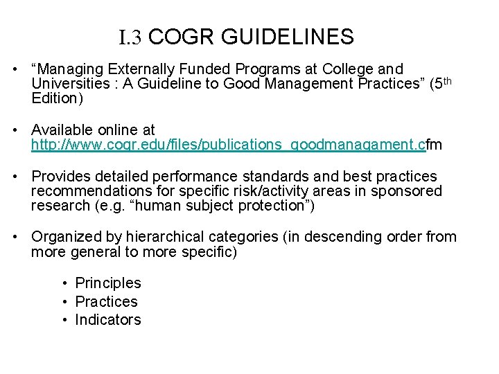 I. 3 COGR GUIDELINES • “Managing Externally Funded Programs at College and Universities :