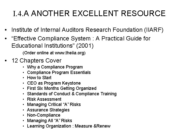 I. 4. A ANOTHER EXCELLENT RESOURCE • Institute of Internal Auditors Research Foundation (IIARF)