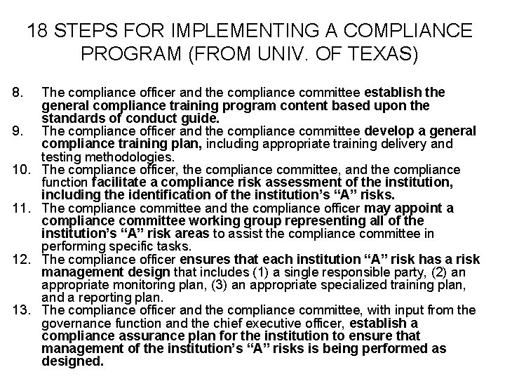 18 STEPS FOR IMPLEMENTING A COMPLIANCE PROGRAM (FROM UNIV. OF TEXAS) 8. 9. 10.
