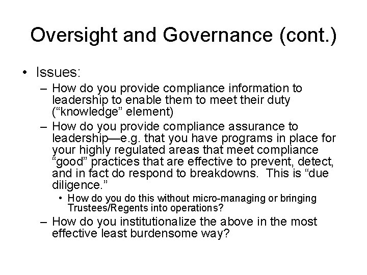 Oversight and Governance (cont. ) • Issues: – How do you provide compliance information