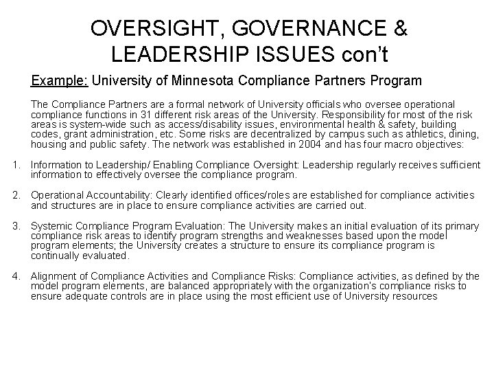 OVERSIGHT, GOVERNANCE & LEADERSHIP ISSUES con’t Example: University of Minnesota Compliance Partners Program The