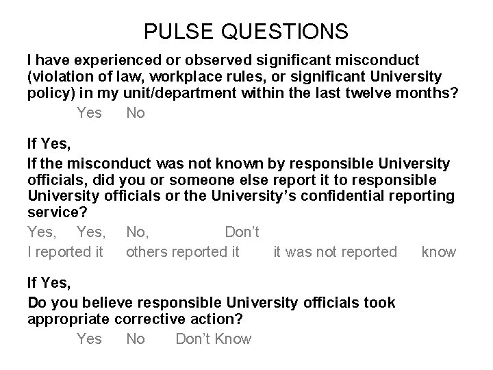 PULSE QUESTIONS I have experienced or observed significant misconduct (violation of law, workplace rules,