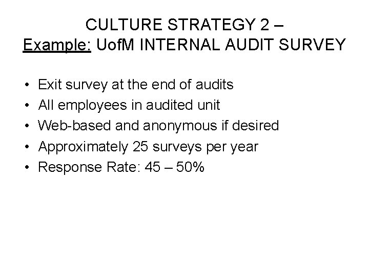 CULTURE STRATEGY 2 – Example: Uof. M INTERNAL AUDIT SURVEY • • • Exit