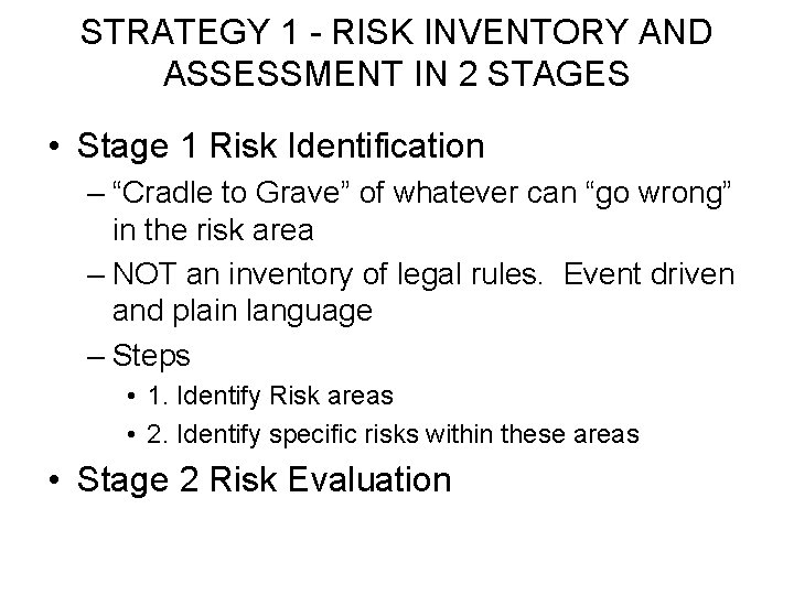 STRATEGY 1 - RISK INVENTORY AND ASSESSMENT IN 2 STAGES • Stage 1 Risk