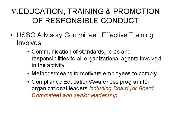 V. EDUCATION, TRAINING & PROMOTION OF RESPONSIBLE CONDUCT • USSC Advisory Committee : Effective