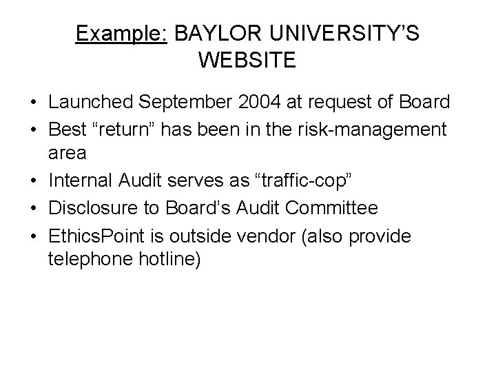 Example: BAYLOR UNIVERSITY’S WEBSITE • Launched September 2004 at request of Board • Best