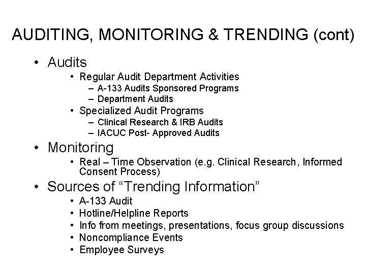 AUDITING, MONITORING & TRENDING (cont) • Audits • Regular Audit Department Activities – A-133