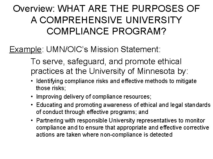 Overview: WHAT ARE THE PURPOSES OF A COMPREHENSIVE UNIVERSITY COMPLIANCE PROGRAM? Example: UMN/OIC’s Mission