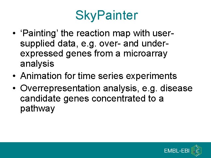 Sky. Painter • ‘Painting’ the reaction map with usersupplied data, e. g. over- and