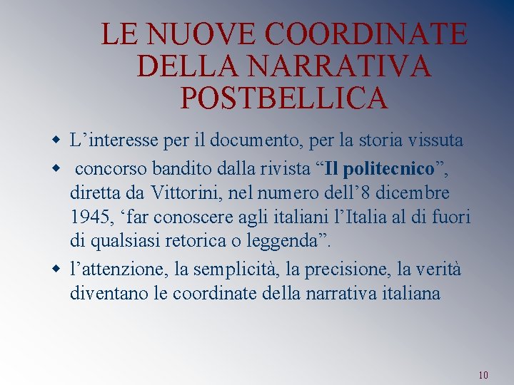 LE NUOVE COORDINATE DELLA NARRATIVA POSTBELLICA w L’interesse per il documento, per la storia