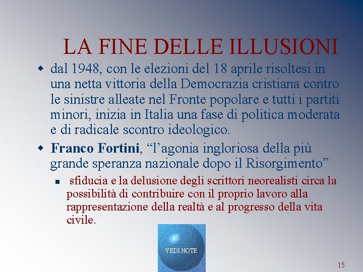 LA FINE DELLE ILLUSIONI w dal 1948, con le elezioni del 18 aprile risoltesi