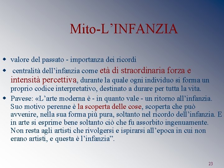 Mito-L’INFANZIA w valore del passato - importanza dei ricordi w centralità dell’infanzia come età