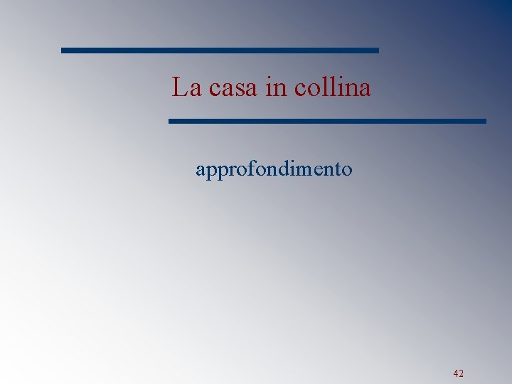 La casa in collina approfondimento 42 