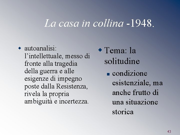 La casa in collina -1948. w autoanalisi: l’intellettuale, messo di fronte alla tragedia della