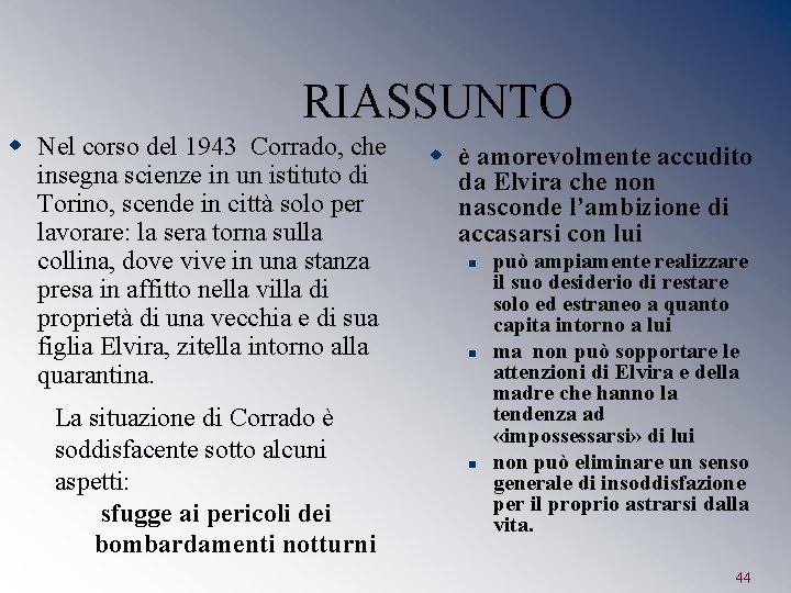 RIASSUNTO w Nel corso del 1943 Corrado, che insegna scienze in un istituto di