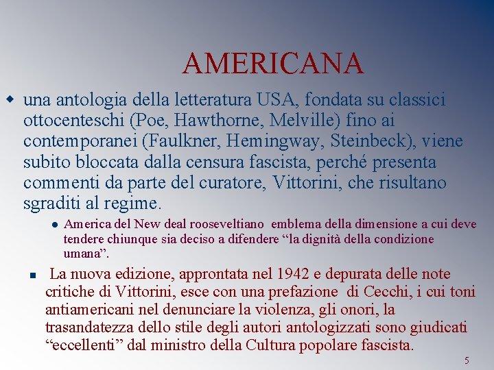 AMERICANA w una antologia della letteratura USA, fondata su classici ottocenteschi (Poe, Hawthorne, Melville)