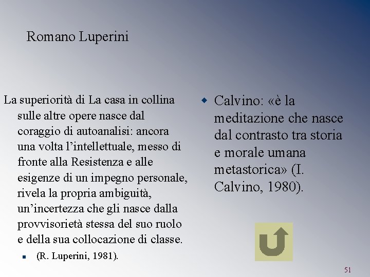 Romano Luperini La superiorità di La casa in collina w Calvino: «è la sulle