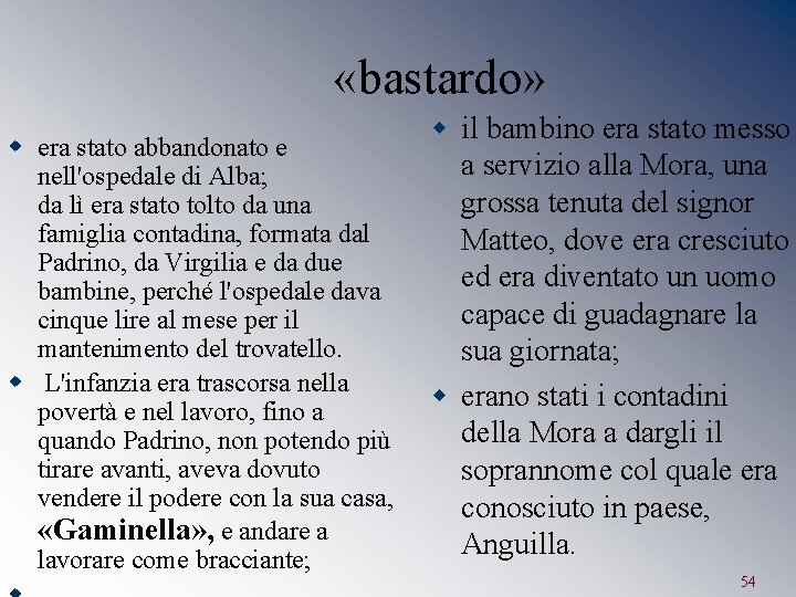  «bastardo» w il bambino era stato messo w era stato abbandonato e nell'ospedale