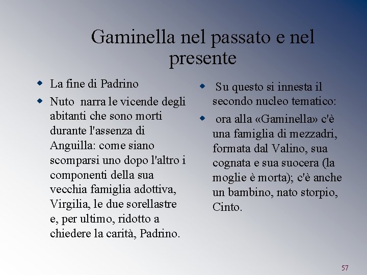 Gaminella nel passato e nel presente w La fine di Padrino w Su questo