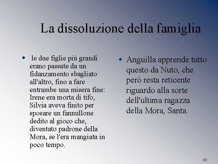 La dissoluzione della famiglia w le due figlie più grandi erano passate da un