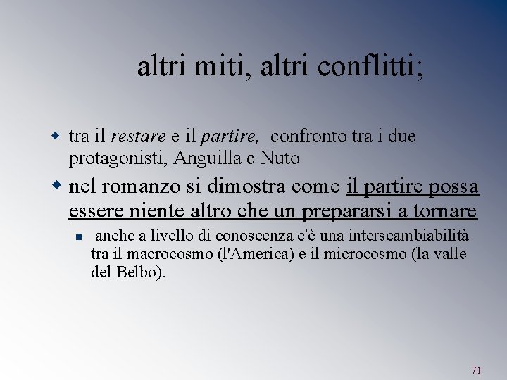 altri miti, altri conflitti; w tra il restare e il partire, confronto tra i