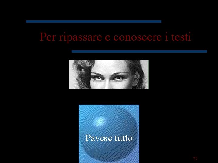 Per ripassare e conoscere i testi Pavese tutto 75 