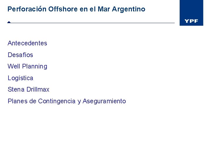 Perforación Offshore en el Mar Argentino Antecedentes Desafíos Well Planning Logística Stena Drillmax Planes