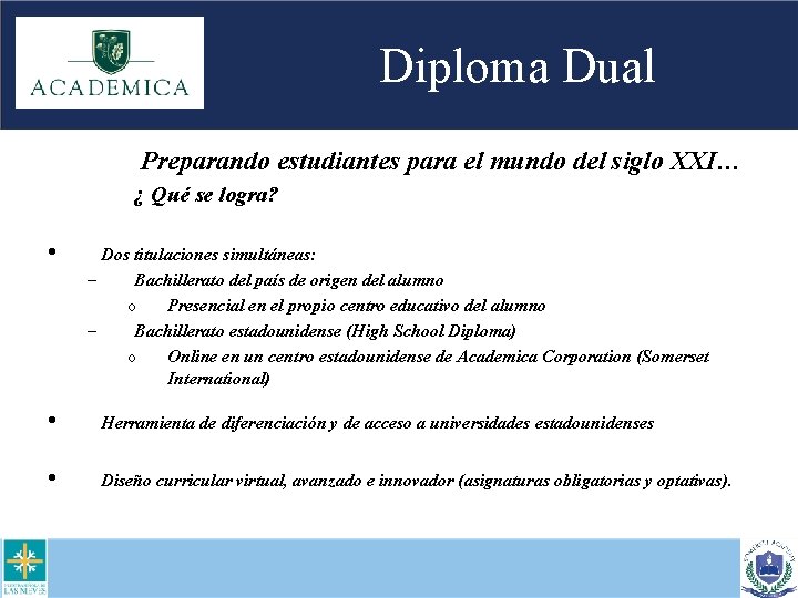 Diploma Dual Preparando estudiantes para el mundo del siglo XXI… ¿ Qué se logra?