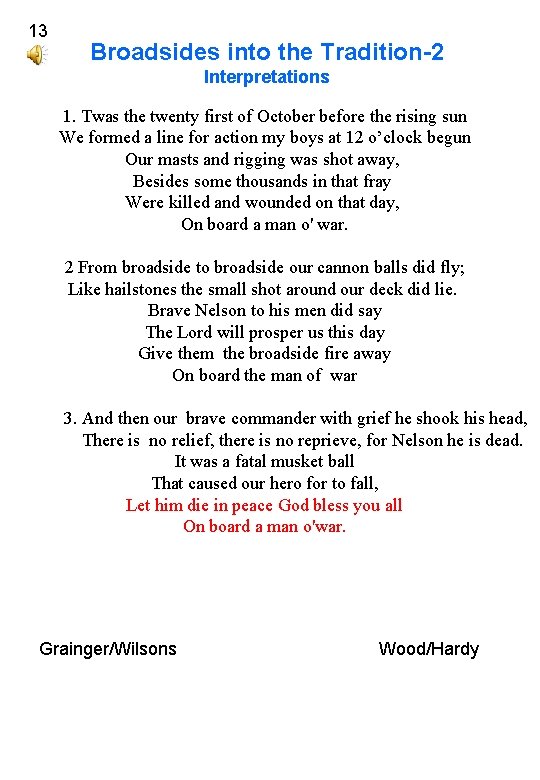 13 Broadsides into the Tradition-2 Interpretations 1. Twas the twenty first of October before