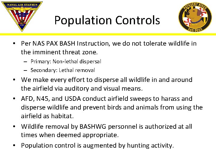Population Controls • Per NAS PAX BASH Instruction, we do not tolerate wildlife in