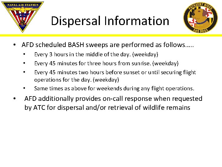 Dispersal Information • AFD scheduled BASH sweeps are performed as follows…. . • •