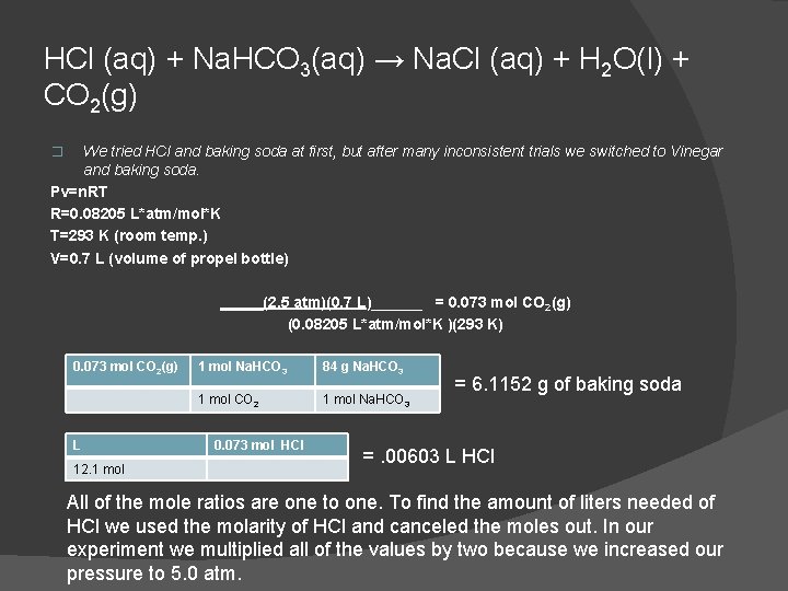 HCl (aq) + Na. HCO 3(aq) → Na. Cl (aq) + H 2 O(l)