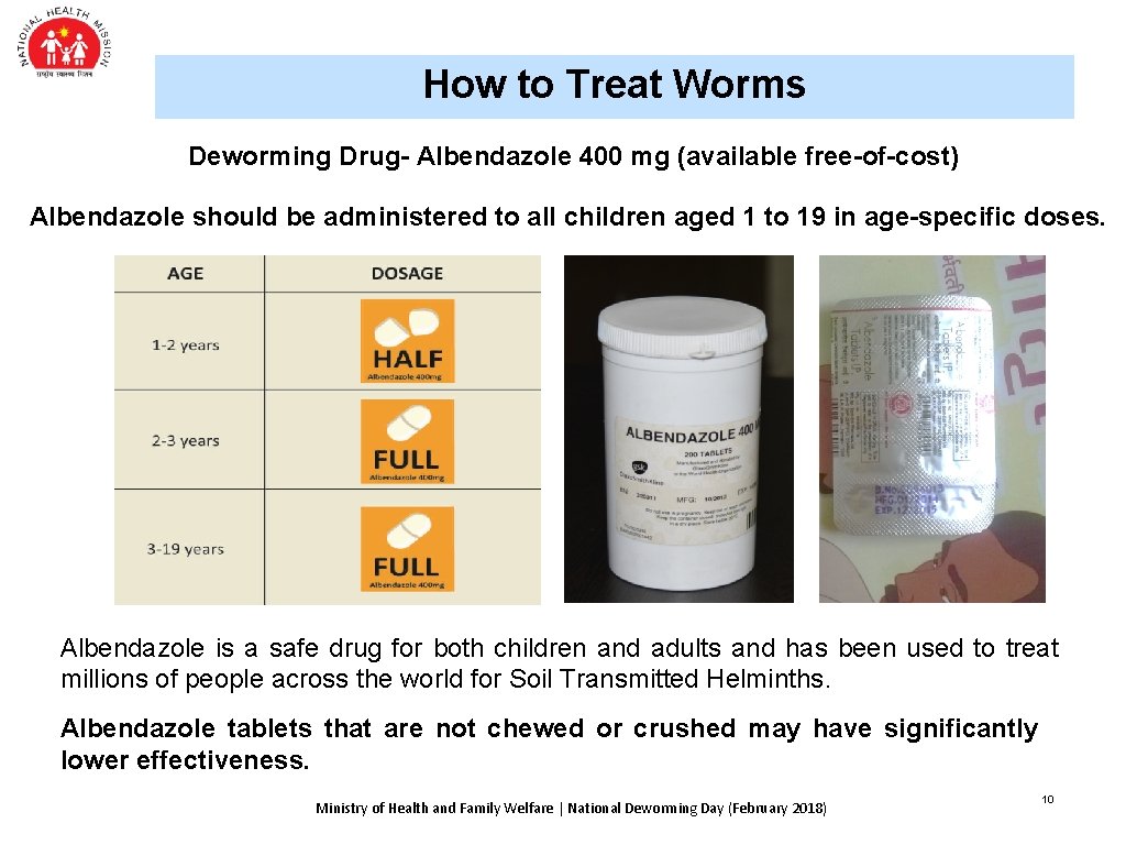 How to Treat Worms Deworming Drug- Albendazole 400 mg (available free-of-cost) Albendazole should be