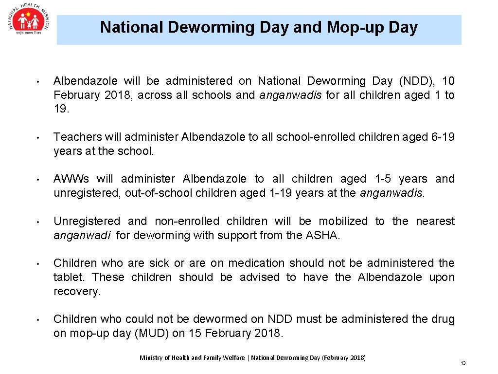 National Deworming Day and Mop-up Day • Albendazole will be administered on National Deworming