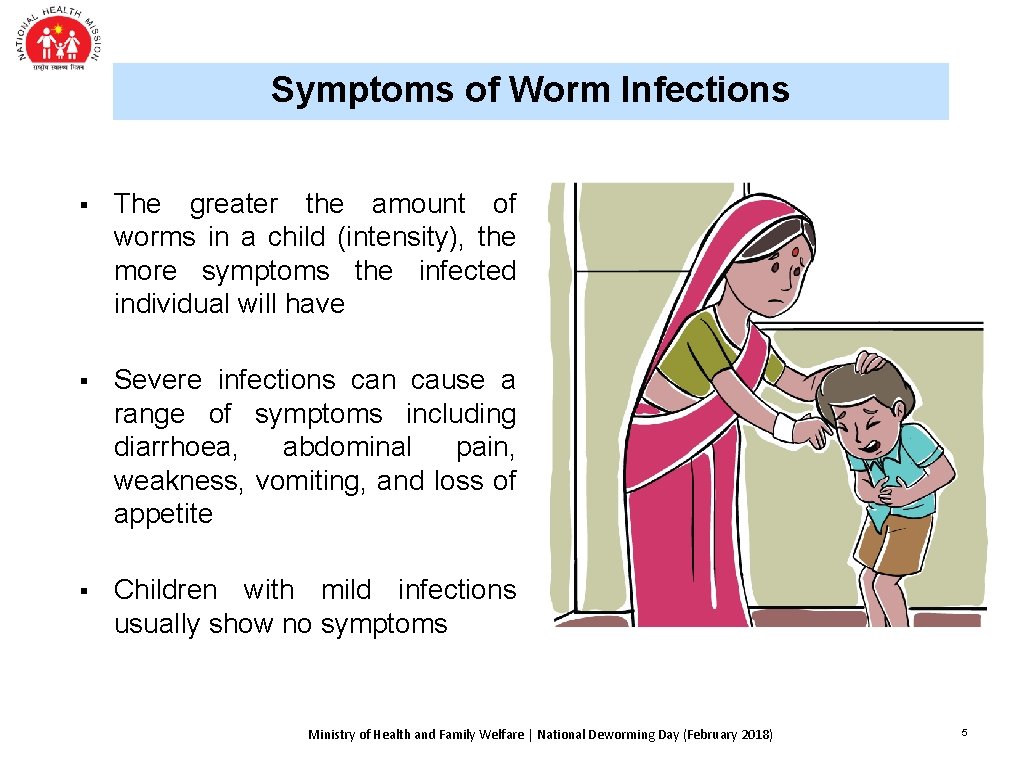 Symptoms of Worm Infections § The greater the amount of worms in a child